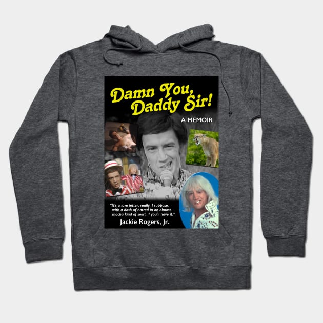 Damn You Daddy Sir! Jackie Rogers Jr. SCTV Hoodie by Pop Fan Shop